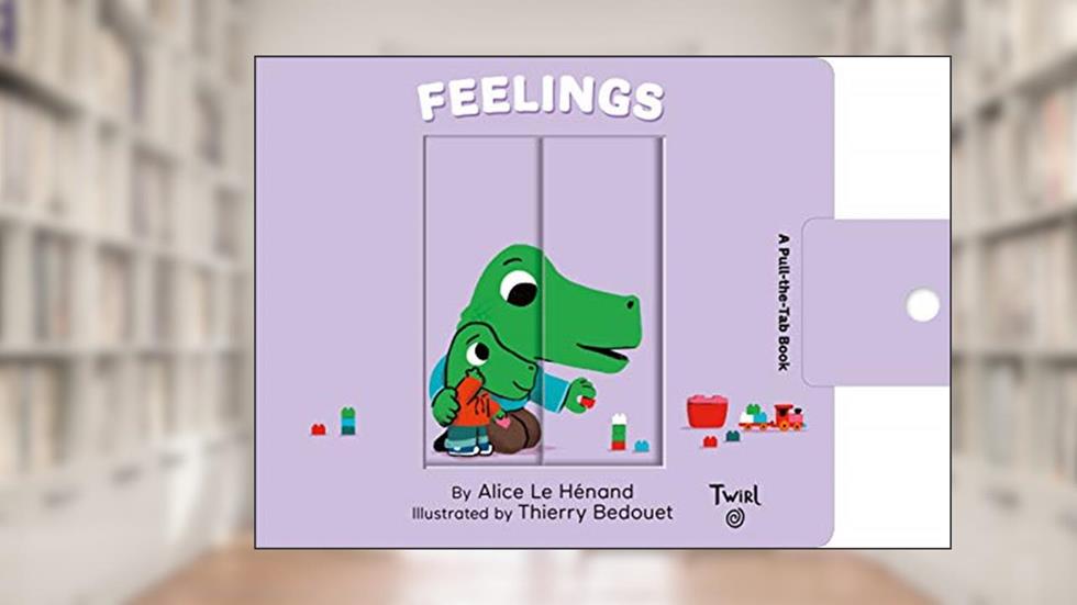 Feelings: A Pull-the-Tab Book (Pull and Play, 4), written by Alice Le Henand