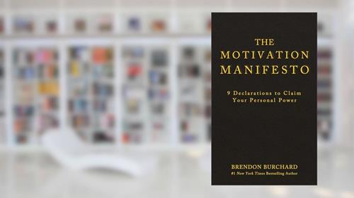 Cover from The Motivation Manifesto: 9 Declarations to Claim Your Personal Power, written by Brendon Burchard
