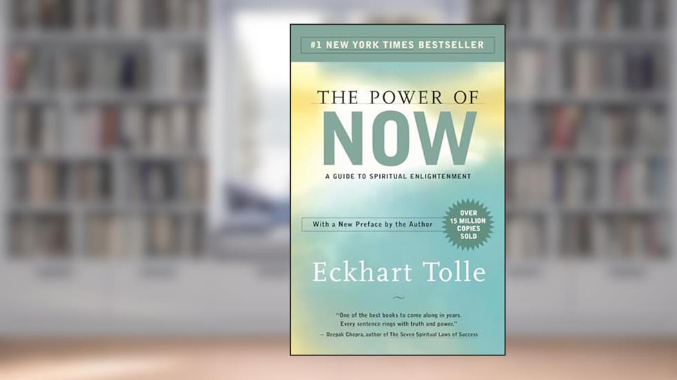 The Power of Now: A Guide to Spiritual Enlightenment, written by Eckhart Tolle