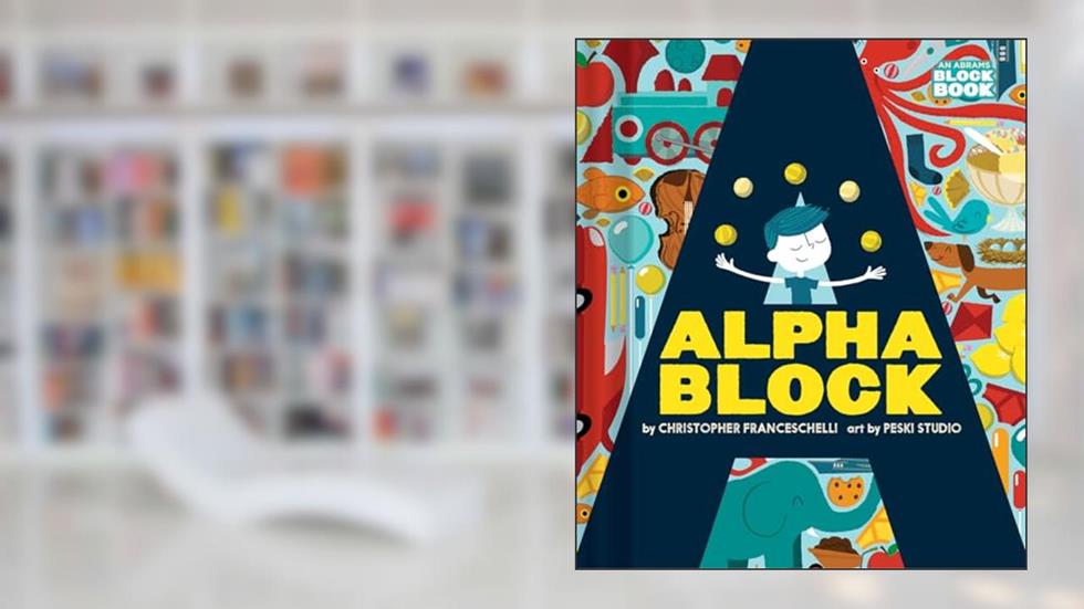 Alphablock (An Abrams Block Book), written by Christopher Franceschelli