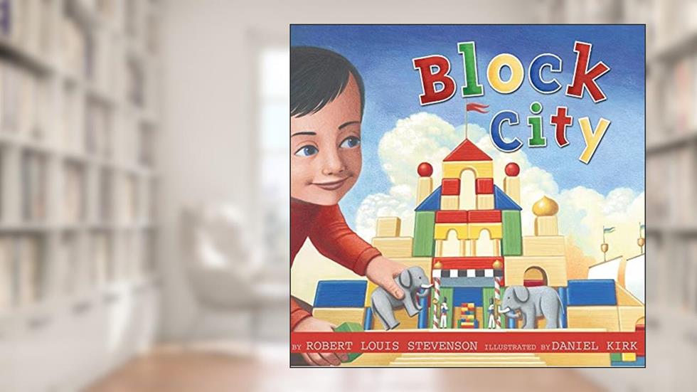 Block City, written by Robert Louis Stevenson