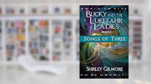 Cover from Bucky and the Lukefahr Ladies: Songs of Three, written by Shirley Gilmore