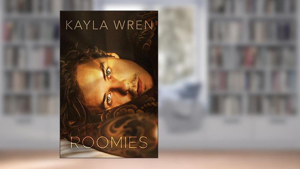 Roomies: A brother's best friend romance, written by Kayla Wren