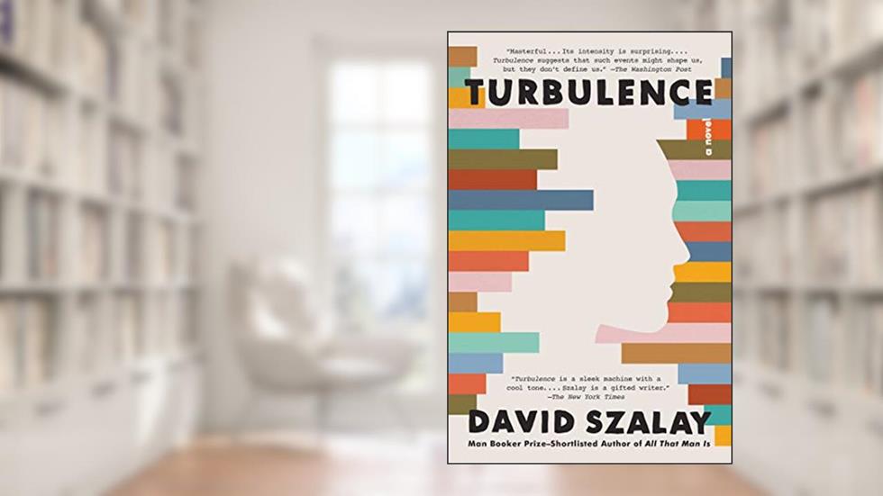 Turbulence: A Novel, written by David Szalay
