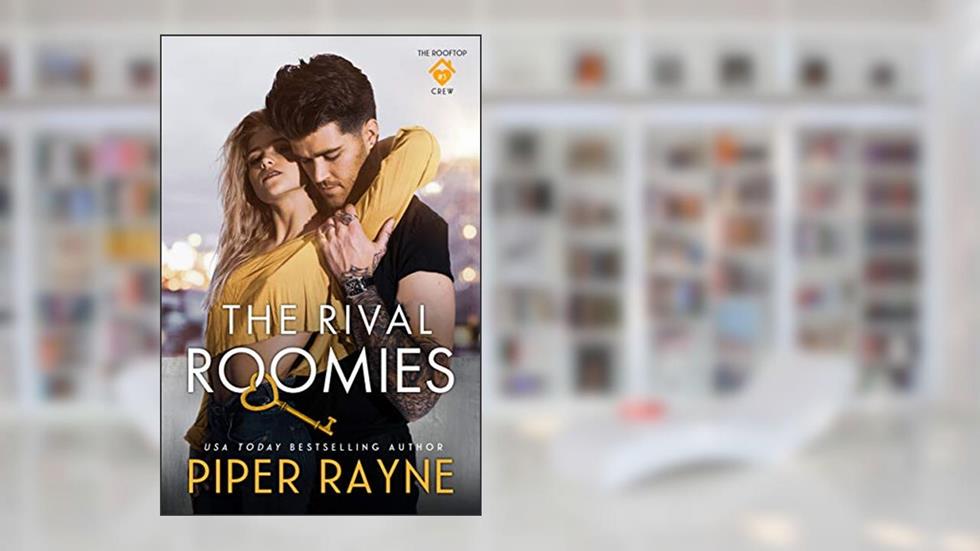 The Rival Roomies (The Rooftop Crew Book 3), written by Piper Rayne