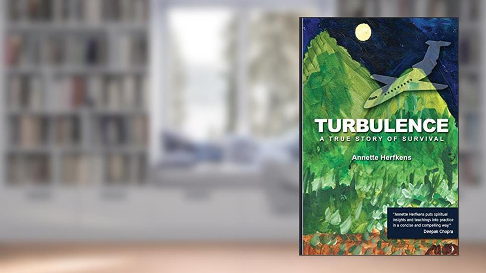 Turbulence: A True Story of Survival, written by Annette Herfkens