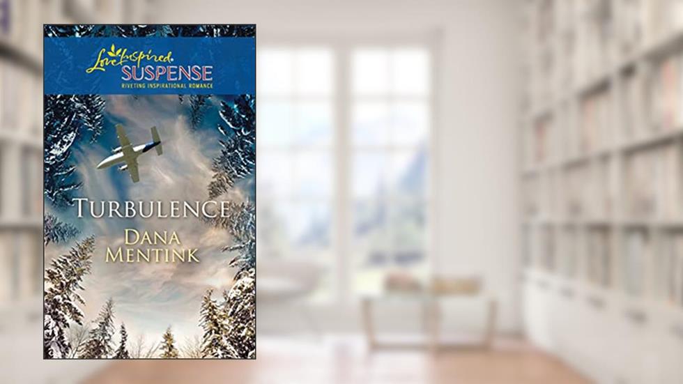 Turbulence (Steeple Hill Love Inspired Suspense), written by Dana Mentink