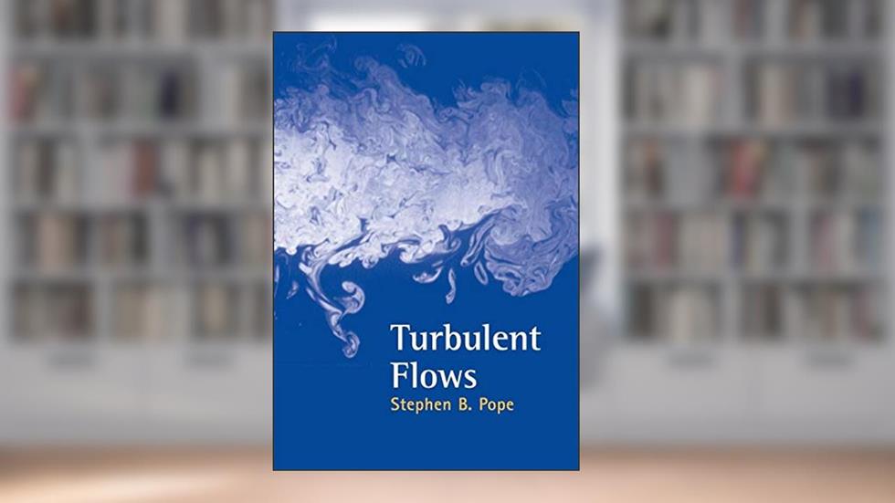 Turbulent Flows, written by Stephen B. Pope