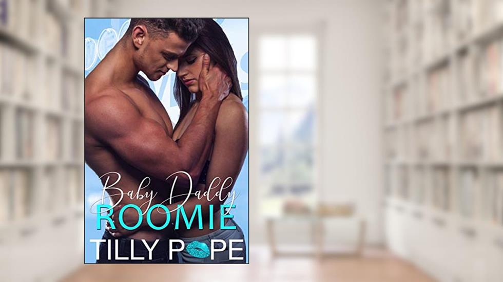 Baby Daddy Roomie (Roomies Book 1), written by Tilly Pope