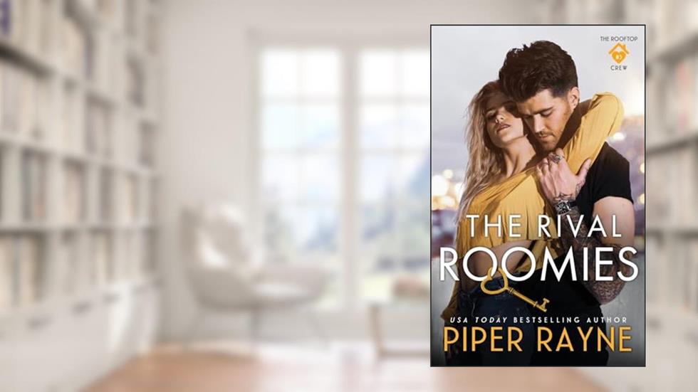 The Rival Roomies (The Rooftop Crew), written by Piper Rayne