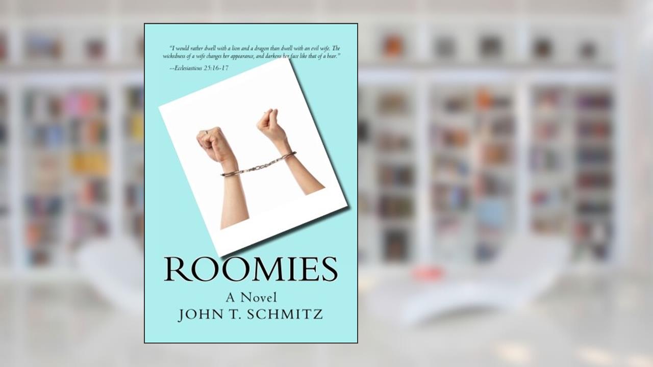 Roomies: A Novel, written by Mr. John T. Schmitz