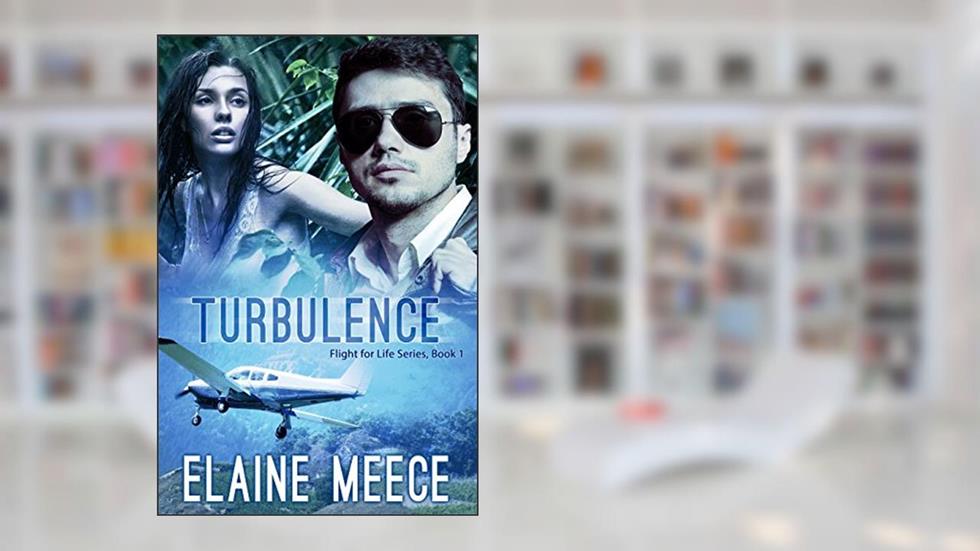 Turbulence (Flight for Life Book 1), written by Elaine Meece