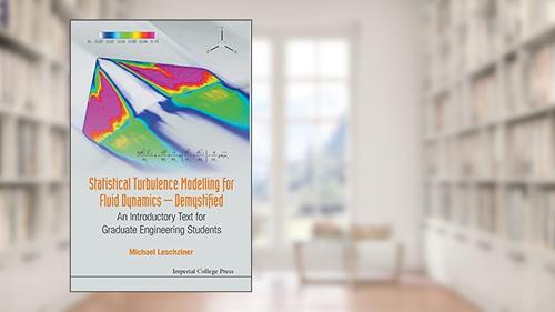 Cover from Statistical Turbulence Modelling For Fluid Dynamics - Demystified: An Introductory Text For Graduate Engineering Students, written by Michael Leschziner