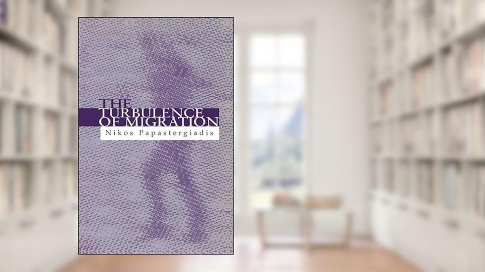 The Turbulence of Migration: Globalization, Deterritorialization and Hybridity, written by Nikos Papastergiadis