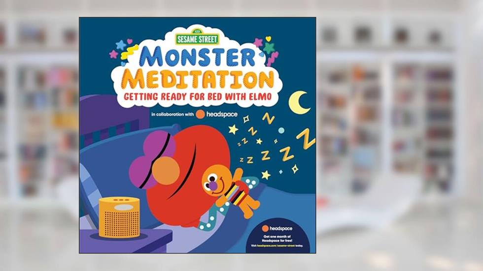 Getting Ready for Bed with Elmo: Sesame Street Monster Meditation in collaboration with Headspace, written by Random House