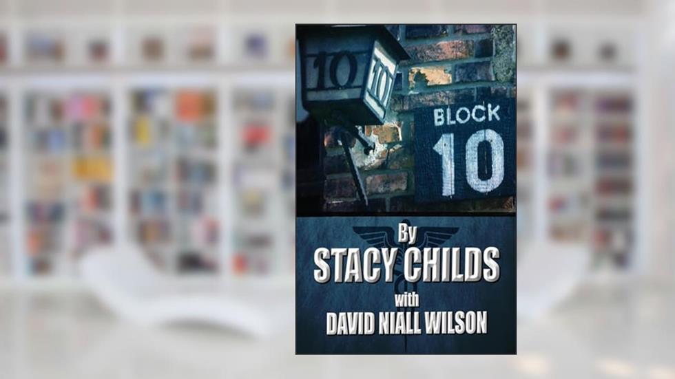 Block 10, written by Stacy Childs; David Niall Wilson