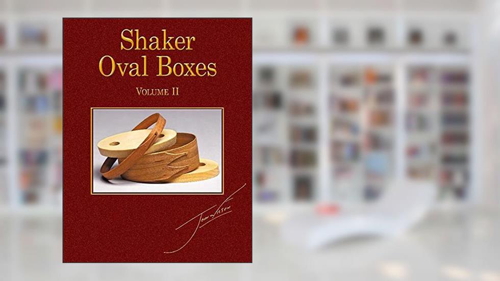 Shaker Oval Boxes Volume II (2), written by John Wilson