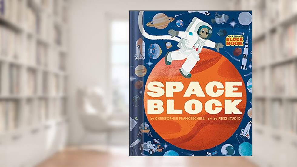 Spaceblock (An Abrams Block Book), written by Christopher Franceschelli