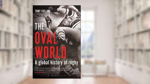 Cover from The Oval World: A Global History of Rugby, written by Tony Collins