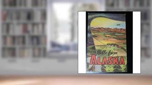 Cover from Hello from Alaska a Story of Dairying in Alaska, written by Mildred Celia Letton