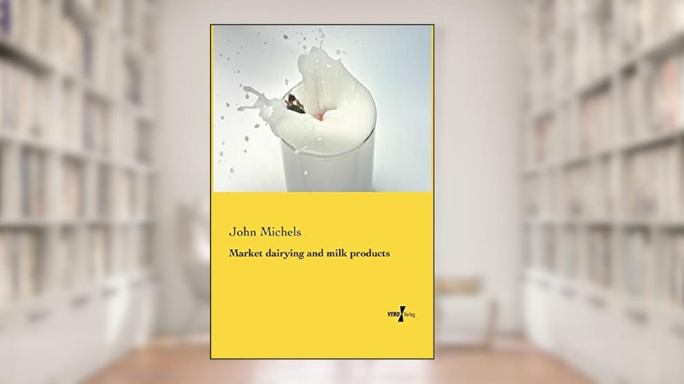 Market dairying and milk products, written by John Michels