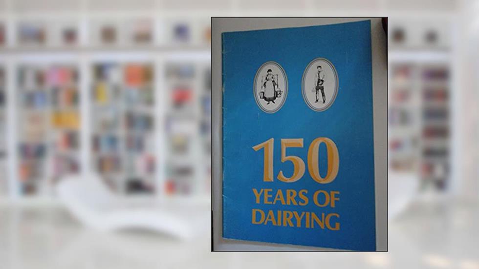 150 years of dairying, written by Jackie Price