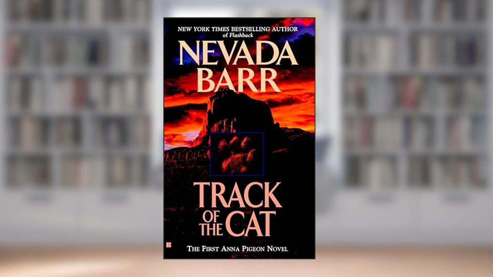 Track of the Cat (An Anna Pigeon Novel), written by Nevada Barr