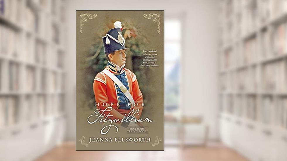 Hope For Fitzwilliam (Hope Series Trilogy Book 2), written by Jeanna Ellsworth