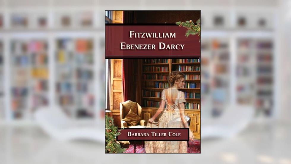 Fitzwilliam Ebenezer Darcy, written by Barbara Tiller Cole