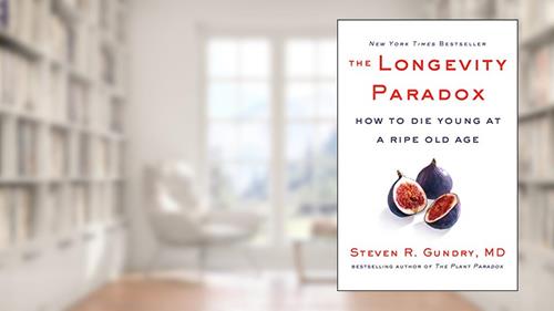 Cover from The Longevity Paradox: How to Die Young at a Ripe Old Age (The Plant Paradox, 4), written by Dr. Steven R Gundry  MD