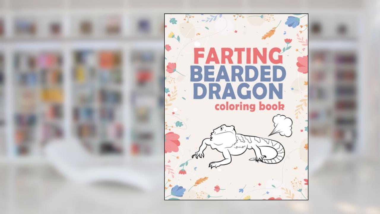 Farting Bearded Dragon Coloring Book: Bearded Dragon Adult Coloring Book For Relaxation And Stress Relief, written by Rosanna Jimenez