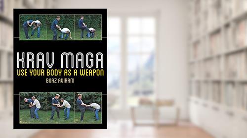 Cover from Krav Maga: Use Your Body as a Weapon, written by Boaz Aviram