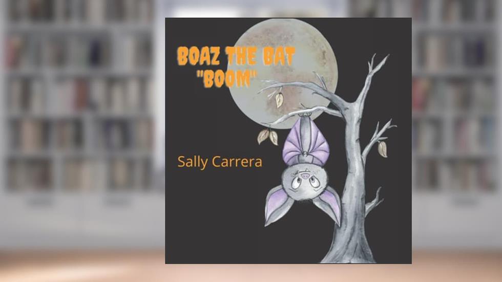 Boaz the Bat: "Boom", written by Sally Carrera