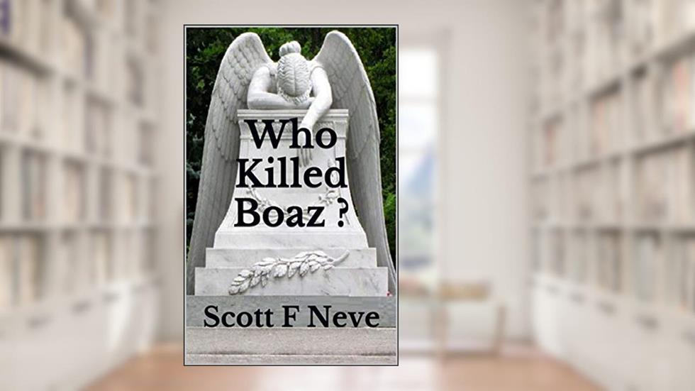 Who Killed Boaz? (Detective Flare), written by Scott F Neve