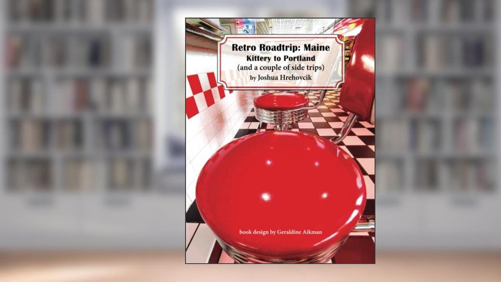 Retro Roadtrip: Maine: Kittery to Portland, written by Joshua Hrehovcik