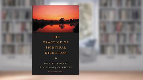 Cover from The Practice of Spiritual Direction, written by William A. Barry; William J. Connolly