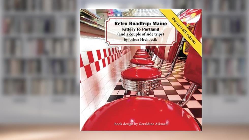 Retro Roadtrip: Maine - Kittery to Portland - the mini-ME edition, written by Joshua Hrehovcik