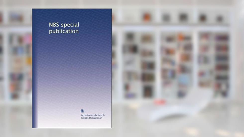 NBS special publication, written by . Unknown