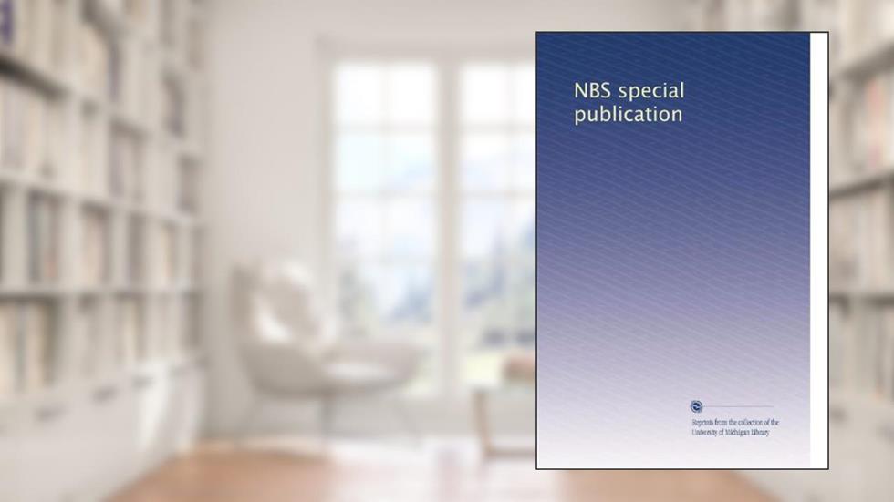 NBS special publication, written by . Unknown