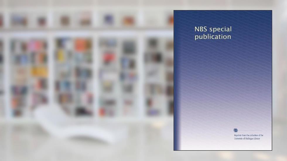 NBS special publication, written by . Unknown