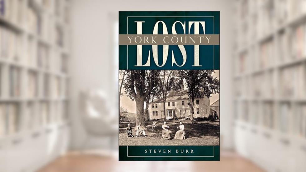Lost York County, written by Steven Burr