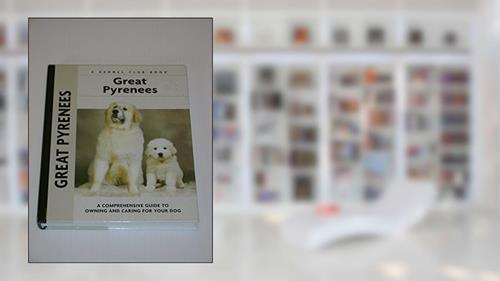 Cover from Great Pyrenees (Comprehensive Owner's Guide), written by Juliette Cunliffe