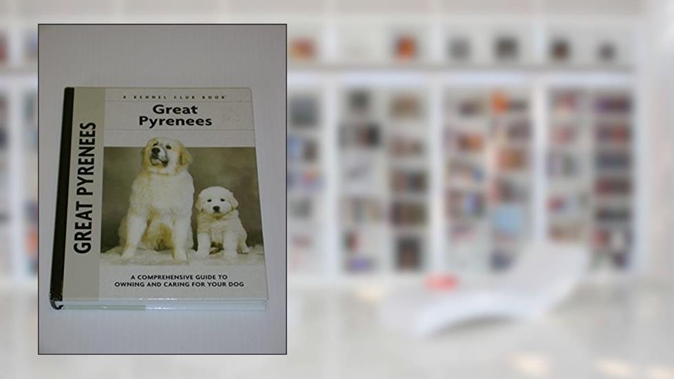 Great Pyrenees (Comprehensive Owner's Guide), written by Juliette Cunliffe
