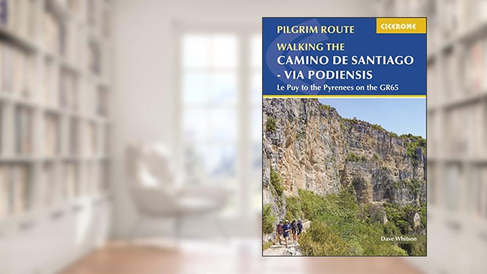 Camino de Santiago - Via Podiensis: Le Puy to the Pyrenees on the GR65, written by Dave Whitson