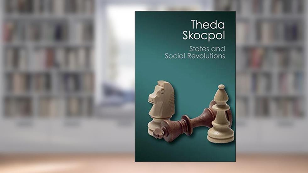States and Social Revolutions (Canto Classics), written by Theda Skocpol