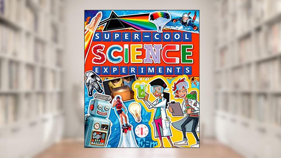 Super-Cool Science Experiments, written by Arcturus Publishing
