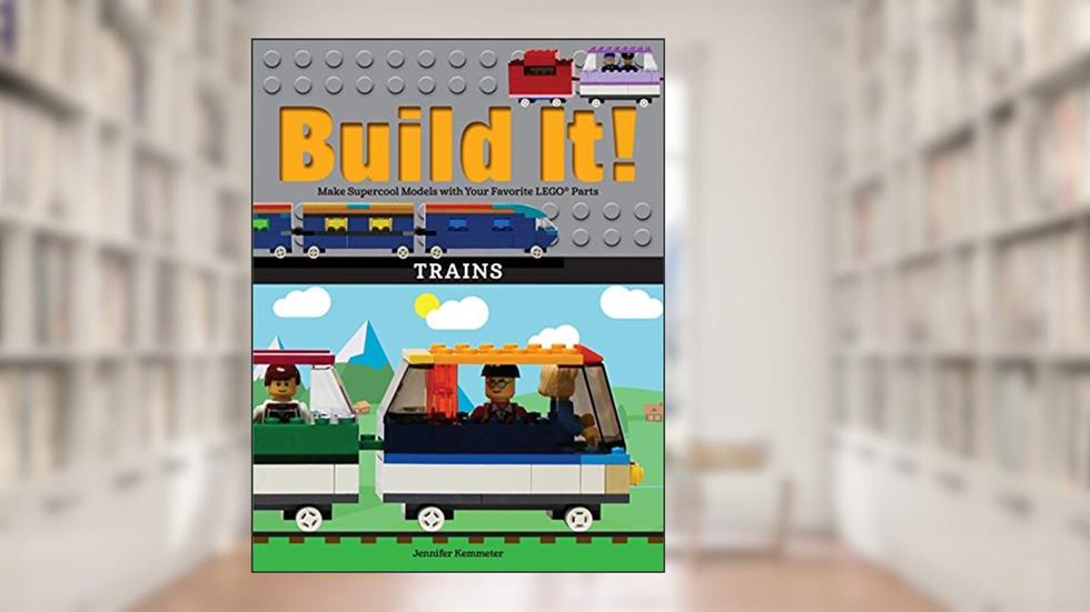 Build It! Trains: Make Supercool Models with Your Favorite LEGO® Parts (Brick Books, 12), written by Jennifer Kemmeter