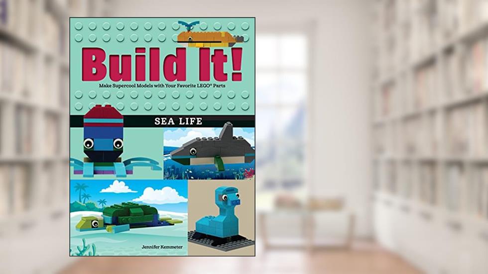 Build It! Sea Life: Make Supercool Models with Your Favorite LEGO® Parts (Brick Books, 11), written by Jennifer Kemmeter