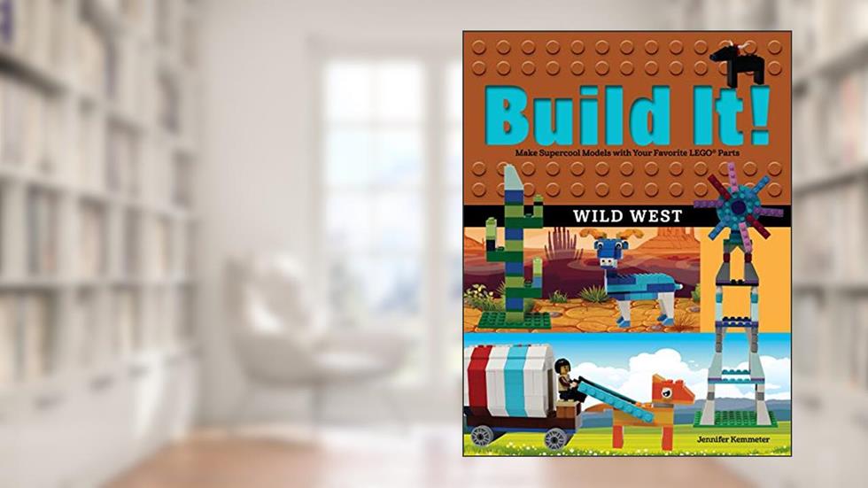 Build It! Wild West: Make Supercool Models with Your Favorite LEGO® Parts (Brick Books, 15), written by Jennifer Kemmeter