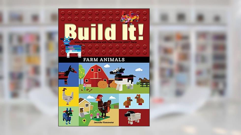 Build It! Farm Animals: Make Supercool Models with Your Favorite LEGO® Parts (Brick Books, 8), written by Jennifer Kemmeter